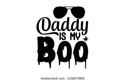  Daddy is my boo - Halloween invitation and greeting. Autumn poster with pumpkin, web, bat, spider.Eps10.