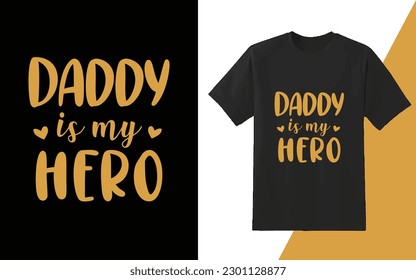 Daddy is my hero best dad and son father day tshirt design
