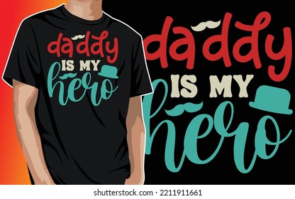 Daddy is My Hero Father's Day Daddy Papa Dad Grandpa