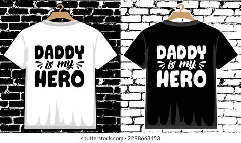 Daddy Is My Hero Father's Day T shirt Design, vector Father's Day T shirt  design, Dad shirt, Father typography T shirt design