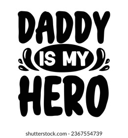 Daddy is my hero,  New Family Design Template