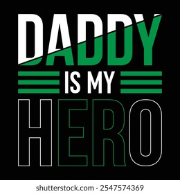 "Daddy Is My Hero" quote lettering with elegant typography design, perfect for prints and digital projects.