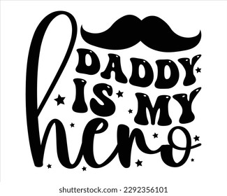 Daddy is my hero Retro svg design,Dad Quotes SVG Designs, Dad quotes t shirt designs ,Quotes about Dad, Father cut files,Father Cut File svg