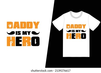 Daddy ist mein Hero-T-Shirt-Design. Väter Day T-Shirt Design Vektor. Für T-Shirt-Druck und andere Verwendungen.
