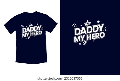 Daddy My Hero T-shirt Design, Father's Day