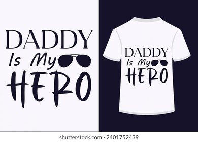 Daddy Is My Hero T-shirt Design