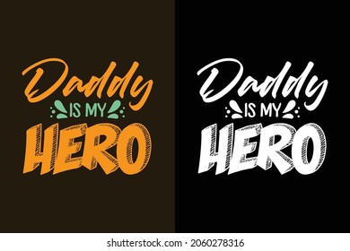 Daddy is my hero typography father's day t shirt