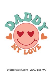 Daddy Is My Love Father's Day t-shirt Design, father's day sublimation design