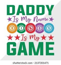 Daddy ist mein Name Bingo ist meine Game-gedruckte Vektorgrafik
