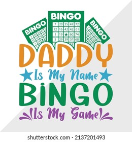 Daddy Is My Name Bingo Is My Game Printable Vector Illustration