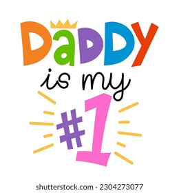 Daddy is my number one - Lovely Father's day greeting card with hand lettering. Father's day card.  Good for t shirt, mug, svg, posters, textiles, gifts. Superhero Daddy.