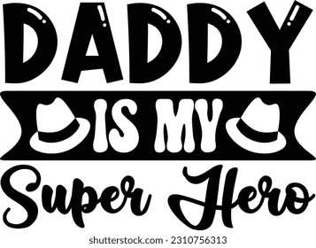 Daddy is my super hero- Dad Design