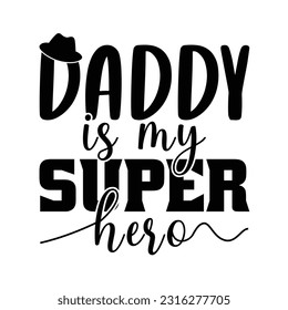 Daddy is my super hero, Father's day shirt design print template, SVG design, Typography design, web template, t shirt design, print, papa, daddy, uncle, Retro vintage style
