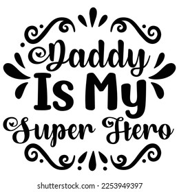 Daddy ist mein Super Hero, Happy Vather's Day Shirt Design Print Template, Papa, Daddy, Papa, Pop, 