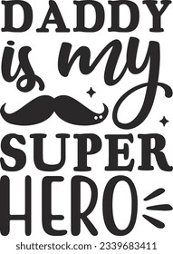 daddy is my super hero; SVG Design All Time Best Design