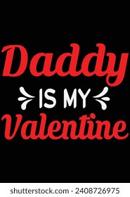 Daddy Is My Valentine eps cut file for cutting machine