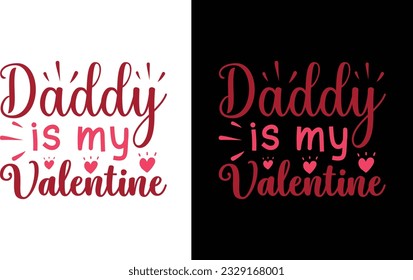 Daddy Is My Valentine  Svg ,Dad Lover Svg 