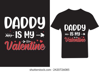 Daddy is my Valentine T shirt design