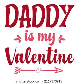 Daddy Is My Valentine

Trending vector quote on white background for t shirt, mug, stickers etc.

