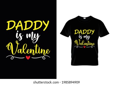 Daddy is my valentine t-shirt design
Vector Graphic