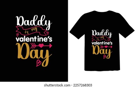 Daddy Is My Valentines Day T Shirt design,Retro Valentines day SVG,Cute Valentines svg, Heart Shirt svg, Love,Cut Files Cricut, Silhouette,valentine's day SVG,