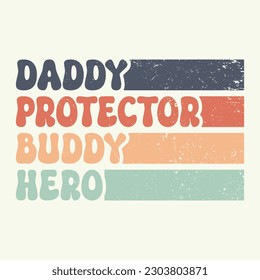 Daddy Protector Buddy Hero. Funny Retro quotes about daddy for prints, posters. Vector vintage illustration