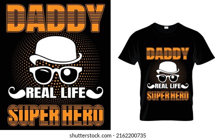 Daddy Real Life Super Hero. Dad T-Shirt Design Template