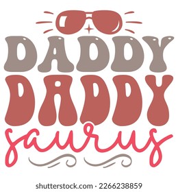 Daddy Saurus - Dad Retro T-shirt And SVG Design. Retro Happy Father's Day, Motivational Inspirational SVG Quotes T shirt Design, Vector EPS Editable Files.