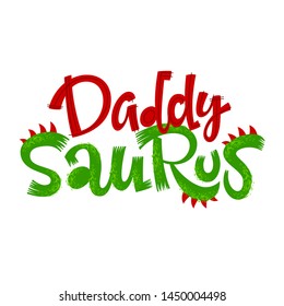 Daddy Saurus quote. Fun handdrawn Dinosaur style lettering vector logo. Simple colorful letters phrase. Crest and scales decote text. Family look, kids party design element.