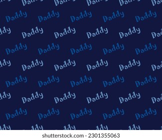 DADDY SEAMLESS PATTERN DESIGN FOR FATHER'S DAY COLORFUL DADDY PATTERN BACKGROUND