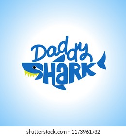 Daddy Shark Doo Doo Doo T-Shirts, Hoodie, Tank. Vector illustration text for clothes. Inspirational quote card, invitation, banner. Kids calligraphy background. lettering typography