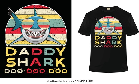 Daddy Shark Doo Doo Doo T-Shirts, Hoodie, Tank. Vector illustration text for clothes. Inspirational quote card, invitation,