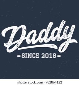 Daddy Since 2018 - Tee Design For Print