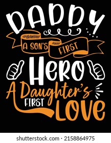 Daddy a son's first hero adaughter's first love