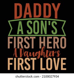 Daddy A Son's First Hero A Daughter First Love, Father And Daughter, Father And Son, Dad Lover Design