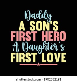 Daddy A Son's First Hero A Daughter's First Love, Son Lover, Dad Gift