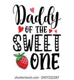 Daddy Of The Sweet One, Valentine's day t-shirt design, Valentine's Day Vector, Happy Valentine's Day