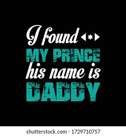 Daddy t shirt quote, Fathers day vector, greetings, shirts, mug, postcards vector design