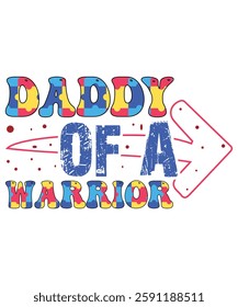  Daddy Of A Warrior, Autism Awareness T-Shirt, Light It Up Blue Shirt, Neurodiversity Support Tee, Autism Acceptance Clothing, Inclusion Matters T-Shirt, Shirt Print Template