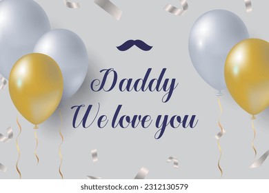 Daddy we love you style poster. Better known as greetings design template vector, can be used for banner, card, postcard, business, event decoration vector illustration.