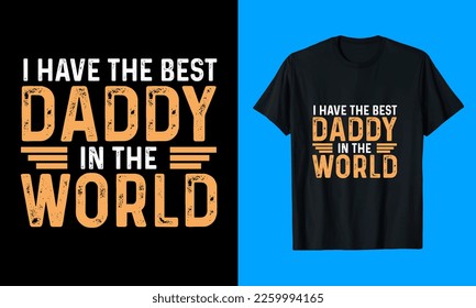 Daddy in the world, Vector, Typography T-Shirt Design