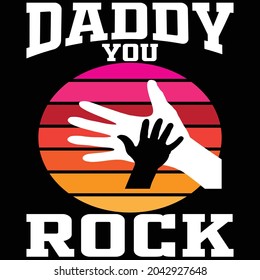 Daddy You Rock... Father day t shirt design..