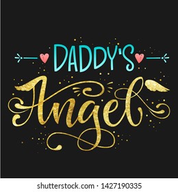 Daddy's Angel quote. Baby shower hand drawn calligraphy script, grotesque style lettering phrase. Heart, angelic wings, halo elements. Sea blue color, gold foil texture text.