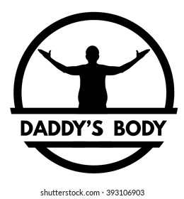 Daddy's boddy hands aside black motivation sign