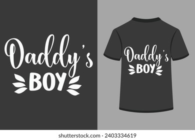 Daddy's Boy T-shirt Design . This is a editable file .