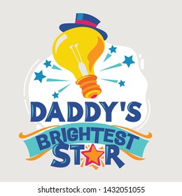 Daddy's Brightest Star Phrase Illustration.Back to School Quote