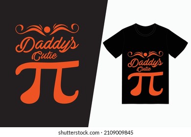 Daddy's cutie pi For t-shirt print and other uses.