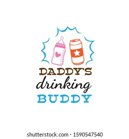 daddy's drinking buddy family baby and kid funny pun vector graphic design for cutting machine craft and print template svg