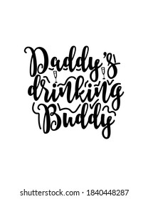 daddy's drinking buddy. Hand drawn typography poster design. Premium Vector. svg