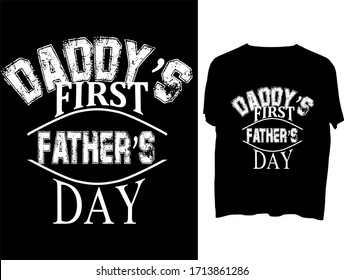 Daddy's First Father's Day-   typography  t shirt design  template